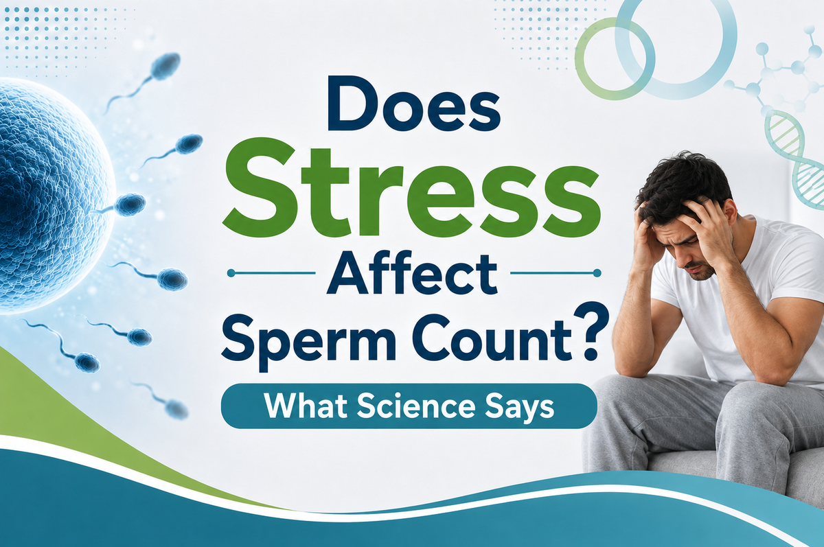 Does Stress Affect Sperm Count? What Science Says